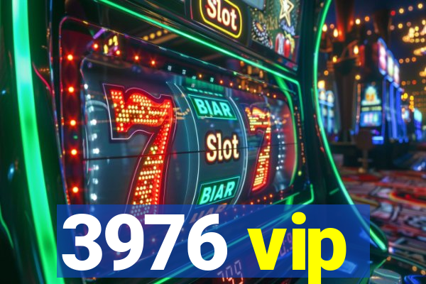 3976 vip